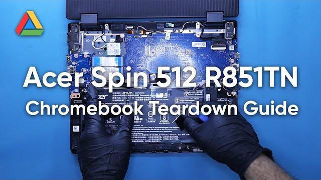 Acer spin 512 r851tn | chromebook teardown guide Acer spin 512 r851tn | chromebook teardown guide