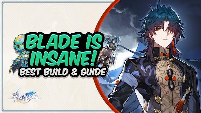 Complete blade guide! best blade builds - light cones, relics, teams & tips | honkai: star rail Complete blade guide! best blade builds - light cones, relics, teams & tips | honkai: star rail