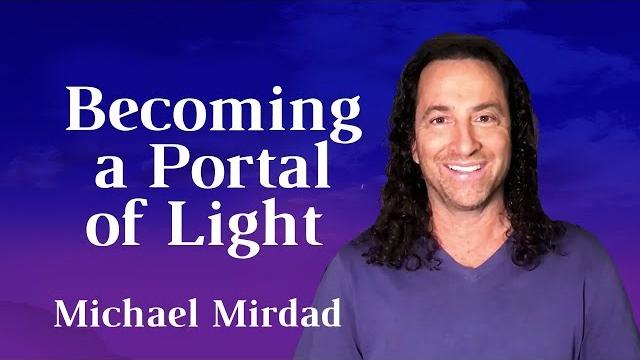 Becoming a portal of light Becoming a portal of light