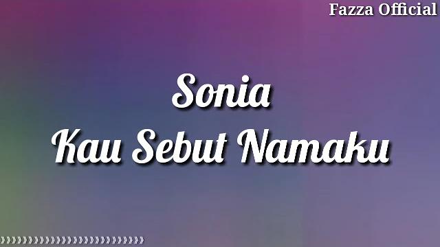 Sonia - kau sebut namaku ( lirik ) Sonia - kau sebut namaku ( lirik )