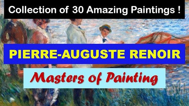 Masters of painting | fine arts | pierre-auguste renoir | slideshow | great painter | french painter Masters of painting | fine arts | pierre-auguste renoir | slideshow | great painter | french painter