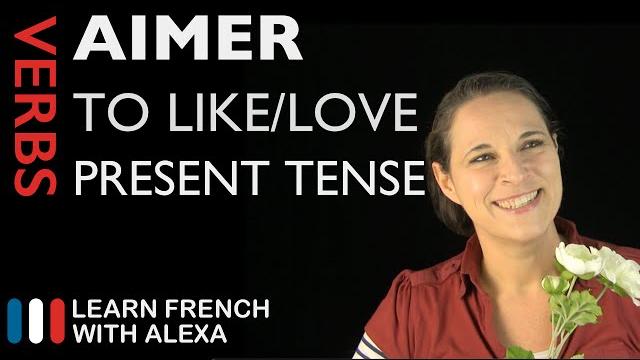 Aimer (to like/love) - present tense (french verbs conjugated by learn french with alexa) Aimer (to like/love) - present tense (french verbs conjugated by learn french with alexa)