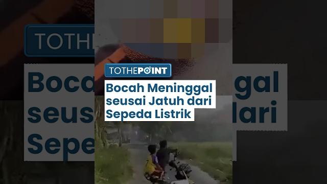 Detik-detik 2 bocah jatuh dari sepeda listrik, seorang meninggal seusai kejang dan kepala bocor Detik-detik 2 bocah jatuh dari sepeda listrik, seorang meninggal seusai kejang dan kepala bocor