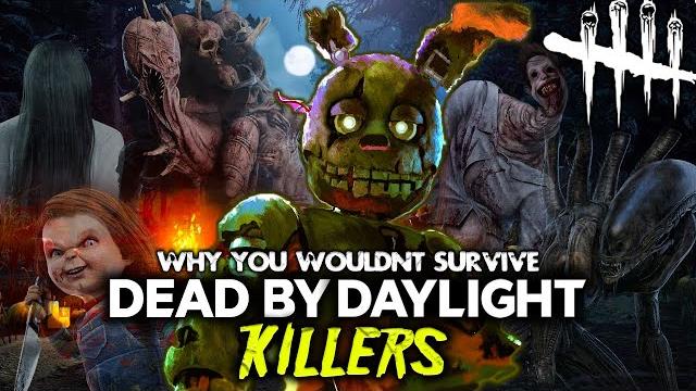 Why you wouldn't survive dead by daylight's killers (springtrap, alien, tokyo ghoul, etc.) Why you wouldn't survive dead by daylight's killers (springtrap, alien, tokyo ghoul, etc.)