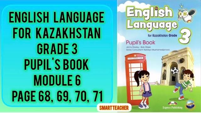 Ағылшын тілі 3-сынып 68,69,70,71 бет english language grade 3 pupil's book module 6 page 68-71 Ағылшын тілі 3-сынып 68,69,70,71 бет english language grade 3 pupil's book module 6 page 68-71