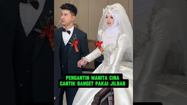 Pengantin wanita cina lebih kelihatan cantik pakai jilbab Pengantin wanita cina lebih kelihatan cantik pakai jilbab