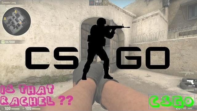 Rachel plays csgo?!? Rachel plays csgo?!?