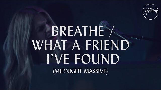 Breathe / what a friend i've found - hillsong worship Breathe / what a friend i've found - hillsong worship