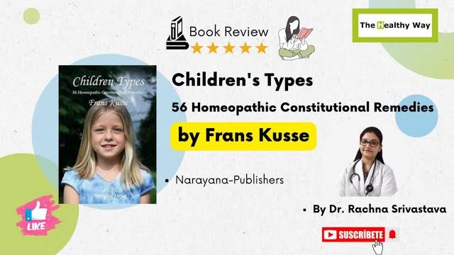 Book review of "children's types-56 homeopathic constitutional remedies" by frans kusse #homeopathy Book review of "children's types-56 homeopathic constitutional remedies" by frans kusse #homeopathy