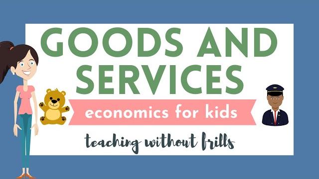 Economics for kids: goods and services Economics for kids: goods and services