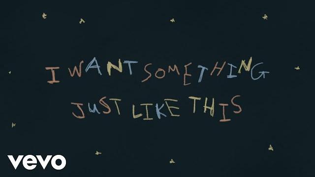 The chainsmokers & coldplay - something just like this (lyric) The chainsmokers & coldplay - something just like this (lyric)