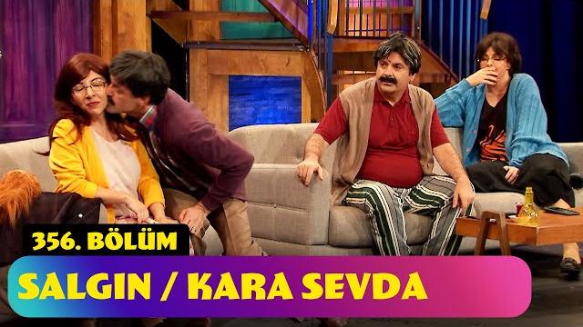 Salgın / kara sevda - 356. bölüm (güldür güldür show) Salgın / kara sevda - 356. bölüm (güldür güldür show)