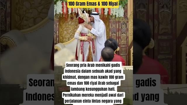 Pria arab ini menikahi gadis indonesia dengan mas kawin 100 gram emas & 100 riyal #viralvideo #fyp Pria arab ini menikahi gadis indonesia dengan mas kawin 100 gram emas & 100 riyal #viralvideo #fyp