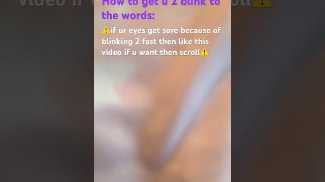 How to get u 2 blink 2 the words…. How to get u 2 blink 2 the words….