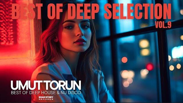 Umut torun - best of deep selection vol. 9 Umut torun - best of deep selection vol. 9