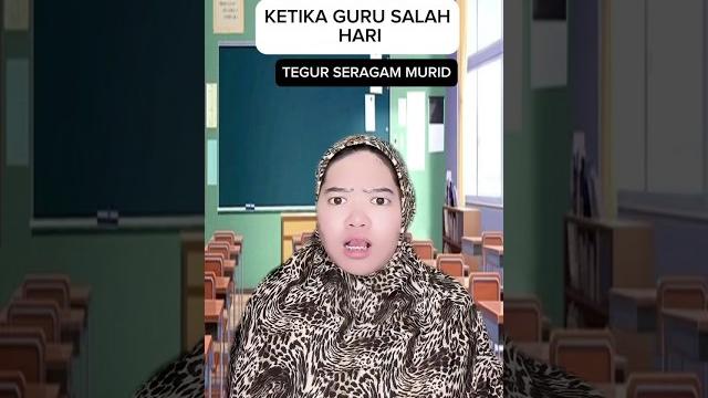 Ketika guru salah hari (tegur seragam murid) Ketika guru salah hari (tegur seragam murid)
