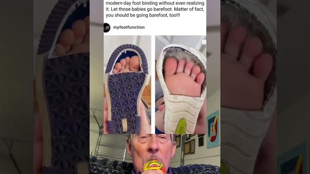 Every time you put your baby's foot in normal shoes, you are practicing modern day foot binding. Every time you put your baby's foot in normal shoes, you are practicing modern day foot binding.