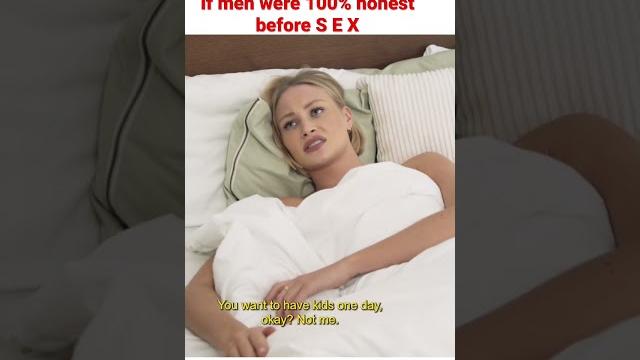 If men were 100% honest before s e x If men were 100% honest before s e x