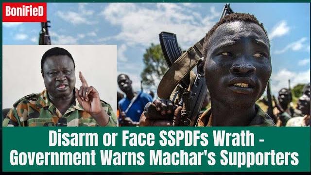 Sspdf warns machar supporters to disarm or face full force as angelina teny's gadgets investigated Sspdf warns machar supporters to disarm or face full force as angelina teny's gadgets investigated