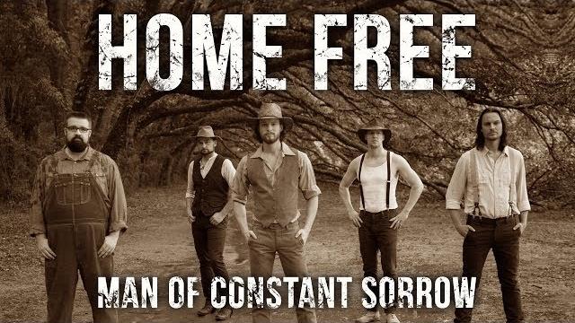 Home free - man of constant sorrow Home free - man of constant sorrow