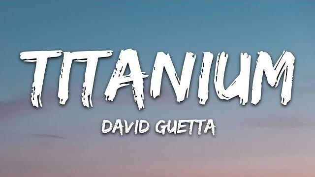 David guetta - titanium (lyrics) ft. sia David guetta - titanium (lyrics) ft. sia