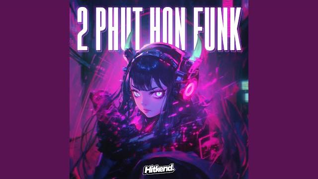 2 phut hon funk 2 phut hon funk