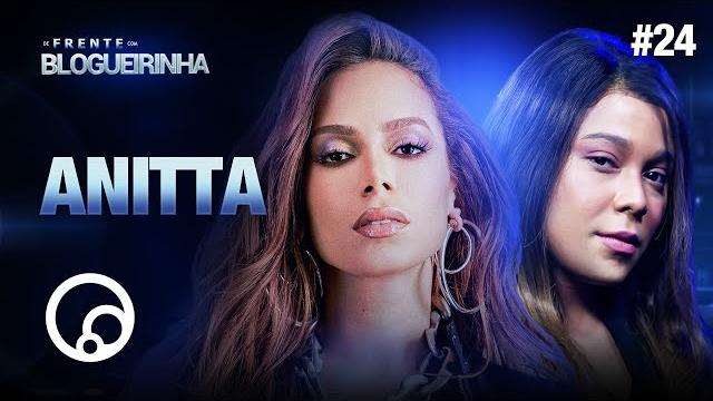 De frente com blogueirinha: anitta - t2e24 | diatv De frente com blogueirinha: anitta - t2e24 | diatv