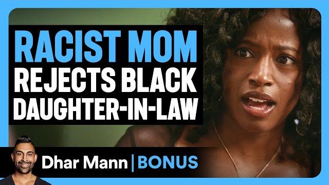 Racist mom rejects black daughter-in-law | dhar mann bonus! Racist mom rejects black daughter-in-law | dhar mann bonus!