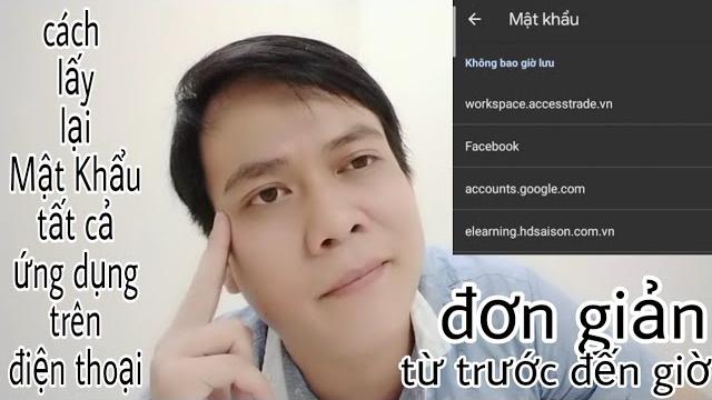 Hướng dẫn cách lấy lại tất cả mật khẩu ứng dụng trên điện thoại từ trước tới giờ cực đơn giản | htr Hướng dẫn cách lấy lại tất cả mật khẩu ứng dụng trên điện thoại từ trước tới giờ cực đơn giản | htr