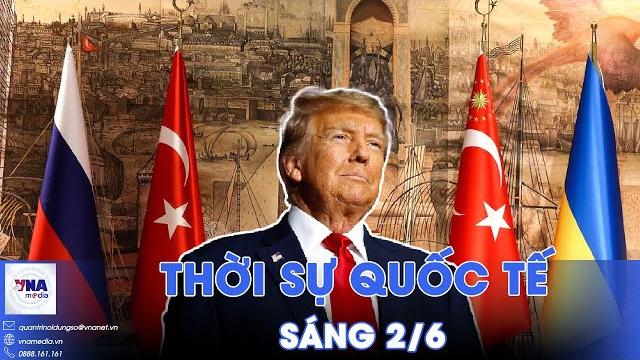 Thời sự quốc tế sáng 2/6. mỹ chính thức rút khỏi đàm phán nga-ukraine; eu đáp trả thuế quan mỹ - vna Thời sự quốc tế sáng 2/6. mỹ chính thức rút khỏi đàm phán nga-ukraine; eu đáp trả thuế quan mỹ - vna