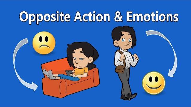 Dbt skills: opposite action and emotion regulation Dbt skills: opposite action and emotion regulation