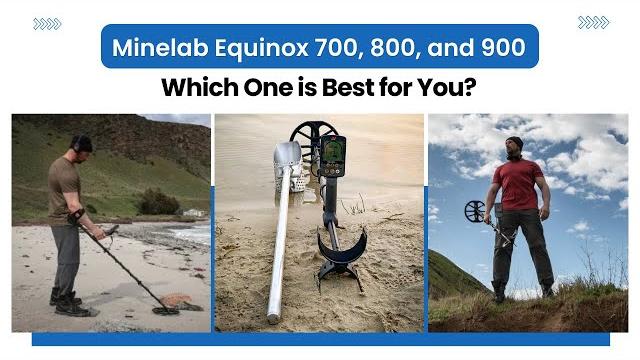 Minelab equinox 700, 800, and 900 – which one is best for you? (2025 review & comparison) Minelab equinox 700, 800, and 900 – which one is best for you? (2025 review & comparison)