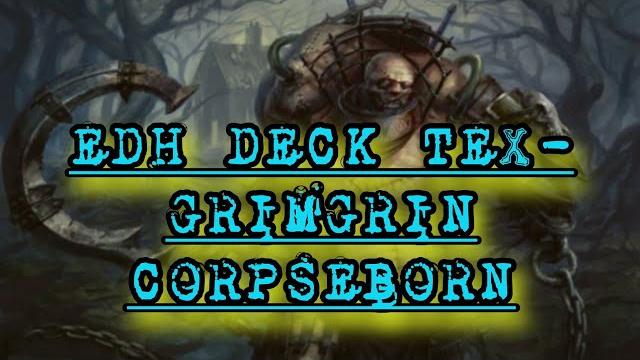 Edh deck tex-grimgrin,corpse born Edh deck tex-grimgrin,corpse born