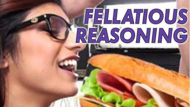 Fellatious reasoning?!?!?! Fellatious reasoning?!?!?!
