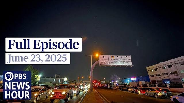 Pbs news hour full episode, june 23, 2025 Pbs news hour full episode, june 23, 2025