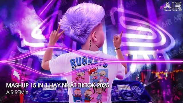 Việt mix tiktok - nhạc remix tiktok triệu view hay nhất hiện nay top 15 nhạc tiktok hay nhất 2025 Việt mix tiktok - nhạc remix tiktok triệu view hay nhất hiện nay top 15 nhạc tiktok hay nhất 2025