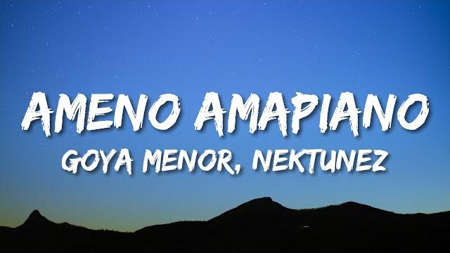 Goya menor, nektunez – ameno amapiano remix (you want to bamba, you want to chill with the big boys) Goya menor, nektunez – ameno amapiano remix (you want to bamba, you want to chill with the big boys)