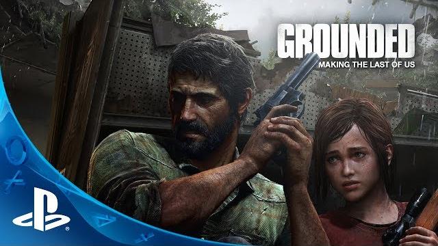 Grounded: the making of the last of us Grounded: the making of the last of us
