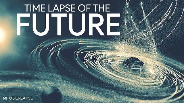 Timelapse of the future Timelapse of the future