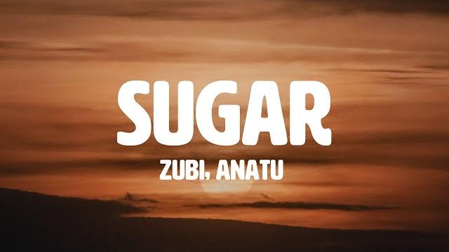 Zubi - sugar (feat. anatu) (lyrics) Zubi - sugar (feat. anatu) (lyrics)