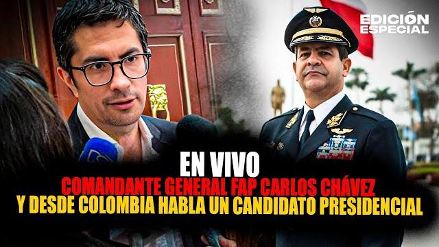 Jun 9 - comandante general fap carlos chávez y desde colombia, habla un precandidato presidencial Jun 9 - comandante general fap carlos chávez y desde colombia, habla un precandidato presidencial