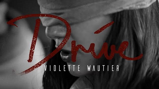 Violette wautier - drive (official music video) Violette wautier - drive (official music video)