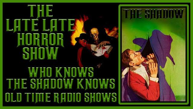 The shadow knows old time radio shows all night long The shadow knows old time radio shows all night long