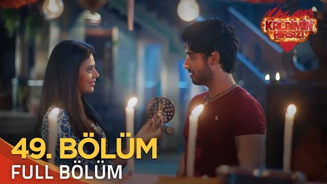 Kalbimin hırsızı 49. bölüm (uzun versiyon) Kalbimin hırsızı 49. bölüm (uzun versiyon)