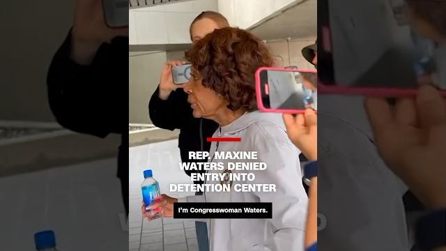 Rep. maxine waters denied entry into detention center Rep. maxine waters denied entry into detention center