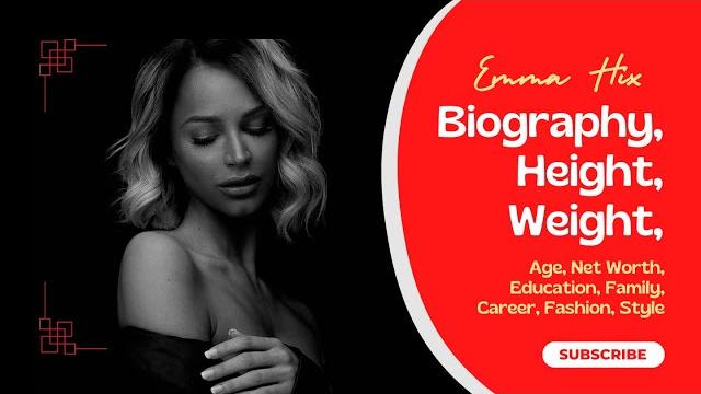 Emma hix biography 2023, height, weight, age, net worth, education, family, career, fashion, style Emma hix biography 2023, height, weight, age, net worth, education, family, career, fashion, style