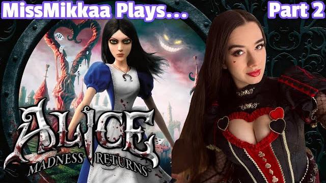 Let's play alice: madness returns | part 2 | missmikkaa Let's play alice: madness returns | part 2 | missmikkaa