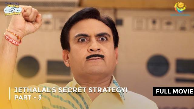 Jethalal’s secret strategy! | full movie | part 3 | taarak mehta ka ooltah chashmah ep 2717 - 2719 Jethalal’s secret strategy! | full movie | part 3 | taarak mehta ka ooltah chashmah ep 2717 - 2719