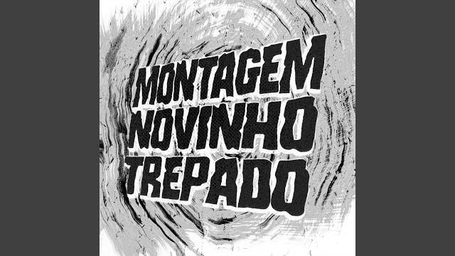 Montagem novinho trepado (slowed) Montagem novinho trepado (slowed)