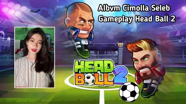 Cimolla yang katanya lagi rame || head ball 2 Cimolla yang katanya lagi rame || head ball 2